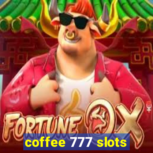 coffee 777 slots